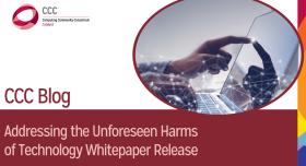 The CCC Council released a new Whitepaper, "Addressing the Unforeseen Harms of Technology"